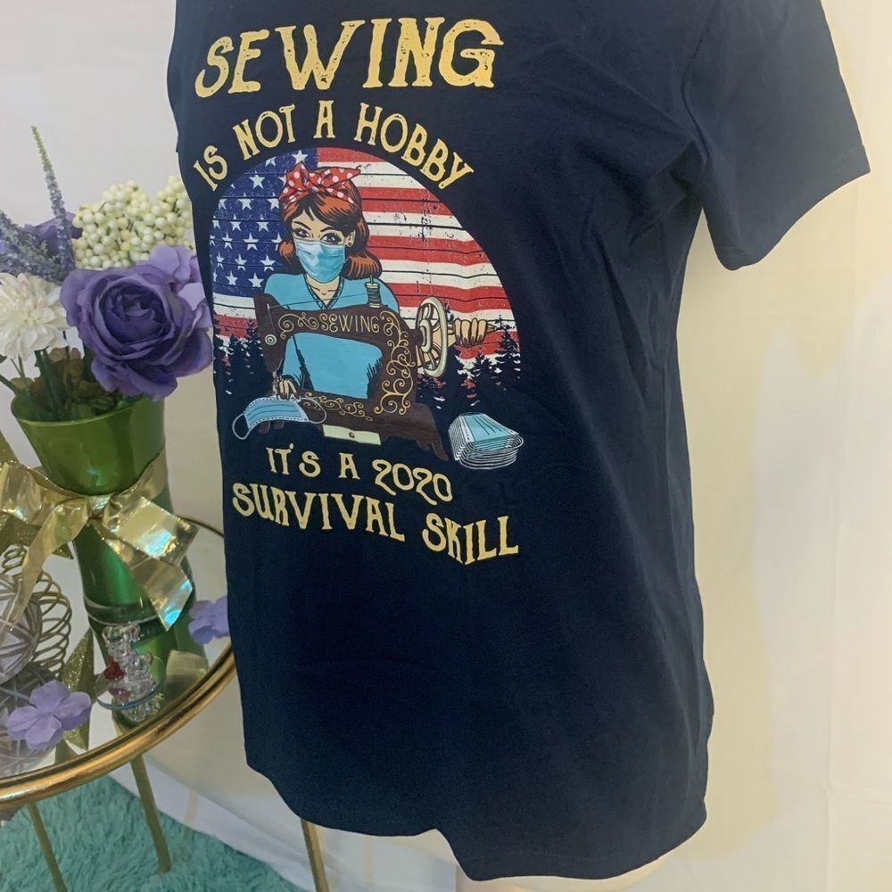 Black Graphic Tee Size L  "SEWING IS NOT A HOBBY IT'S A 2020 SURVIVAL SKILL"